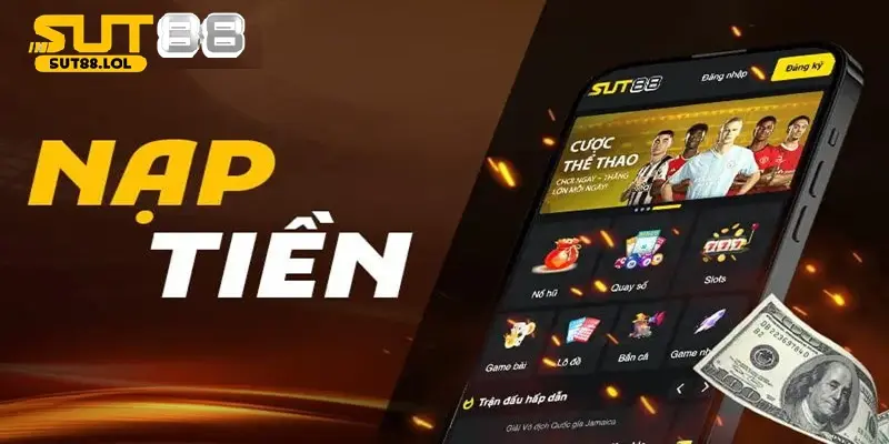 Cách thức nạp tiền đơn giản, nhanh chóng